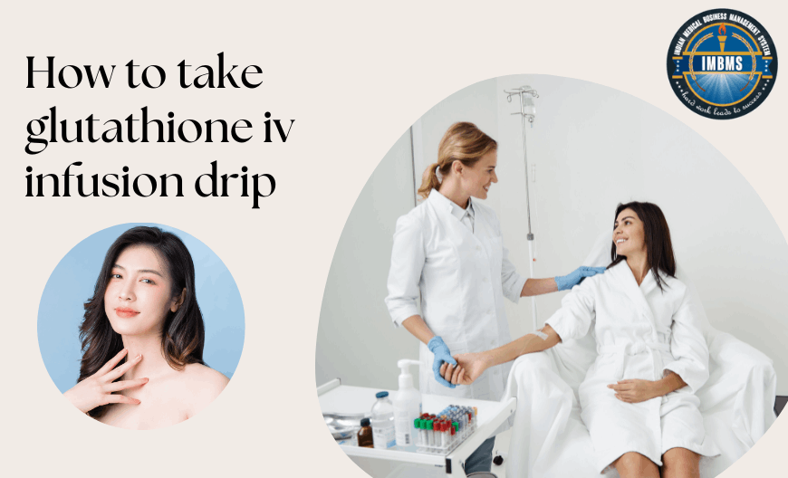 How to take glutathione iv infusion drip